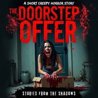 The Doorstep Offer. A Short Creepy Horror Story