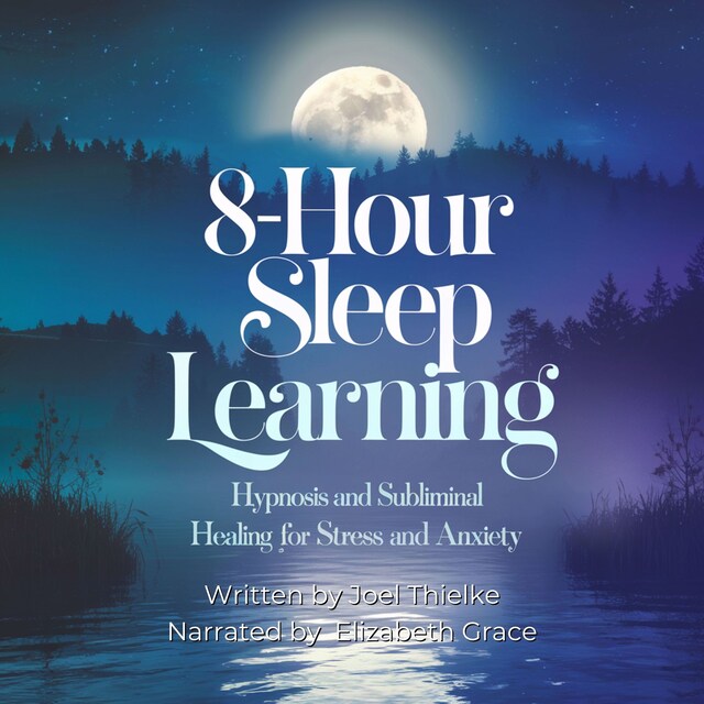 Book cover for 8-Hour Sleep Learning: Hypnosis and Subliminal Healing for Stress and Anxiety