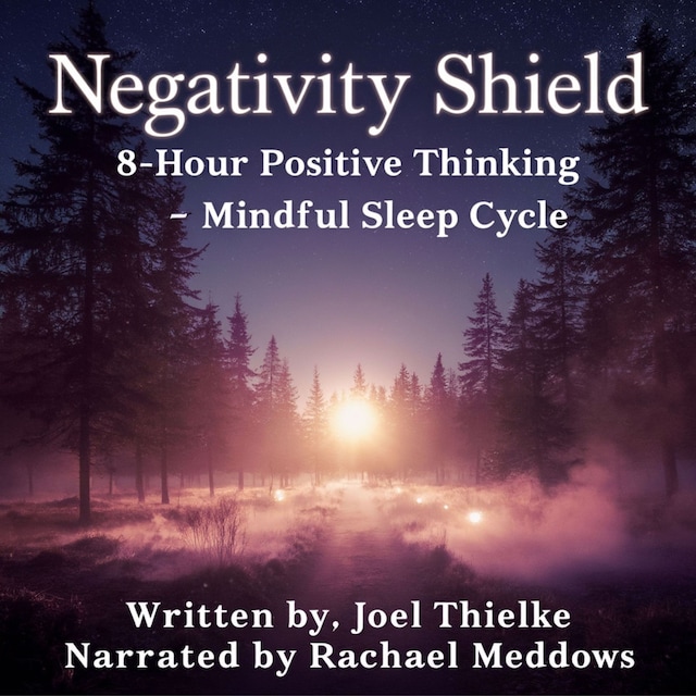 Boekomslag van Negativity Shield - Positive Thinking Mindful 8 Hour Sleep Cycle