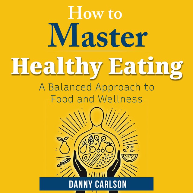 Book cover for How to Master Healthy Eating