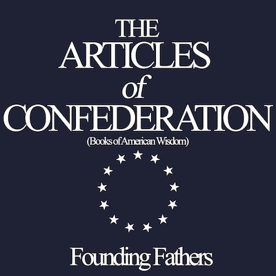 Articles of Confederation (Books of American Wisdom)