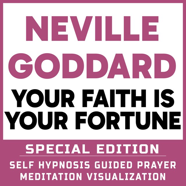 Book cover for Your Faith is Your Fortune - SPECIAL EDITION - Self Hypnosis Guided Prayer Meditation Visualization