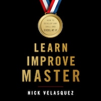 Learn, Improve, Master