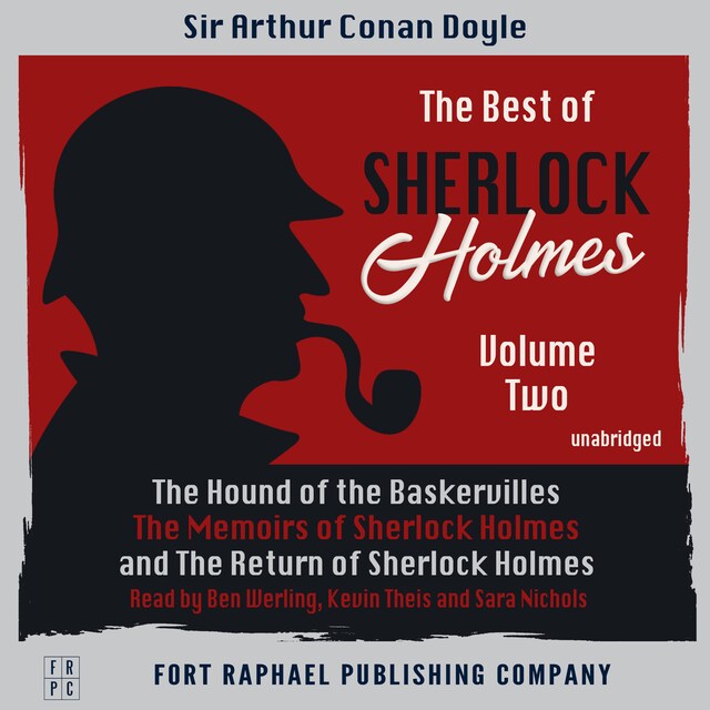 Book cover for The Best of Sherlock Holmes - Volume II - The Hound of the Baskervilles - The Memoirs of Sherlock Holmes - The Return of Sherlock Holmes - Unabridged