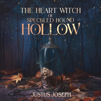 The Heart Witch of Speckled Hound Hollow