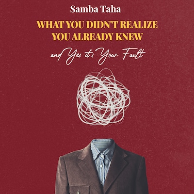 What You Didn't Realize You Already Knew and Yes It's Your Fault
