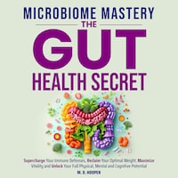 Microbiome Mastery: The Gut Health Secret