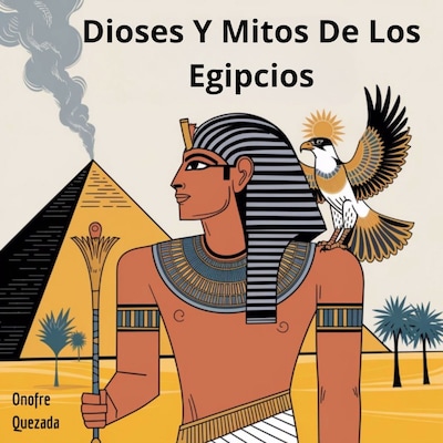 Dioses Y Mitos De Los Egipcios