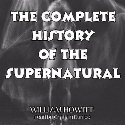 The Complete History of the Supernatural
