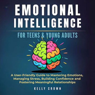 Emotional Intelligence for Teens & Young Adults