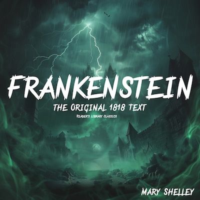 Frankenstein the Original 1818 Text