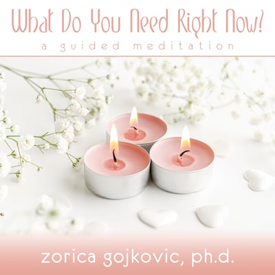What Do You Need Right Now?