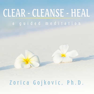 Clear, Cleanse, Heal