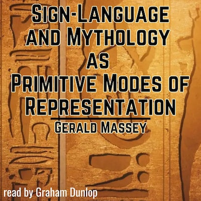 Sign-Language and Mythology as Primitive Modes of Representation