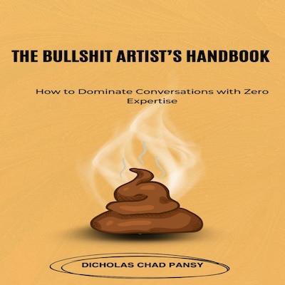 The Bullshit Artist's Handbook