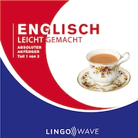 Englisch Leicht Gemacht - Absoluter Anfänger - Teil 1 von 3