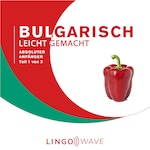 Bulgarisch Leicht Gemacht - Absoluter Anfänger - Teil 1 von 3