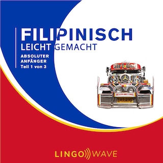 Filipino Leicht Gemacht - Absoluter Anfänger - Teil 1 von 3 als Hörbuch