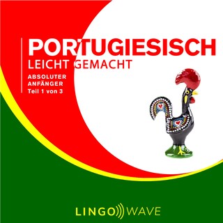 Portugiesisch Leicht Gemacht - Absoluter Anfänger - Teil 1 von 3 als Hörbuch