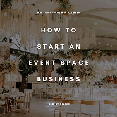 How to Start an Event Space Business: Turn Empty Rooms into Cashflow