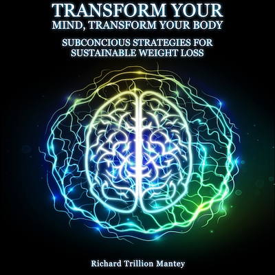 Transform Your Mind, Transform Your Body