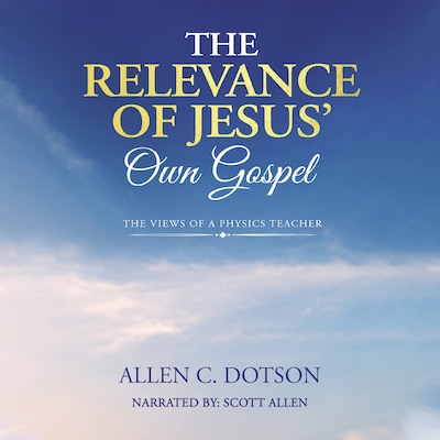 The Relevance of Jesus' Own Gospel