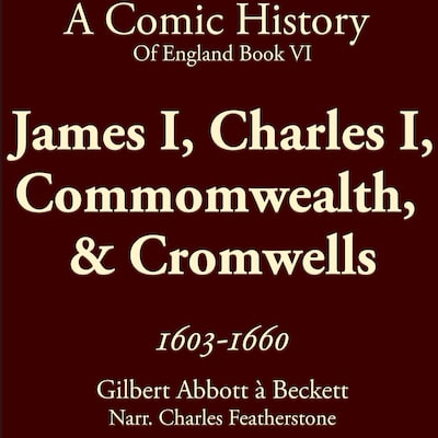 James I, Charles I, Commomwealth,  & Cromwells 1603-1660