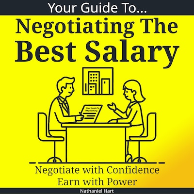 Your Guide To Negotiating The Best Salary