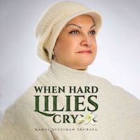When Hard Lilies Cry