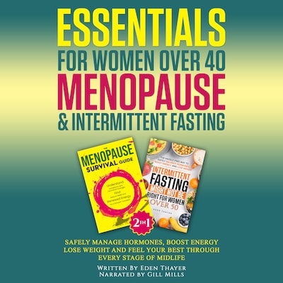 Essentials For Women Over 40 Menopause & Intermittent Fasting