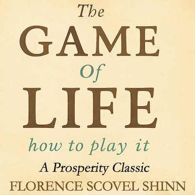 The Game Of Life And How To Play It: A Prosperity Classic
