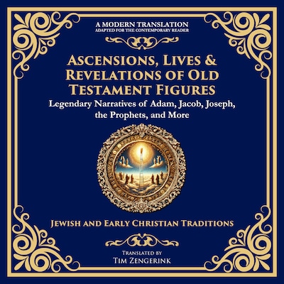 Ascensions, Lives & Revelations of Old Testament Figures