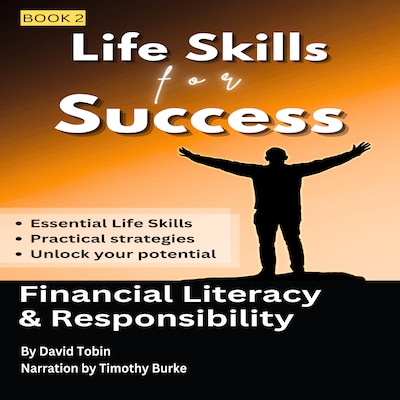 Life Skills for Success: Financial Literacy & Responsibility
