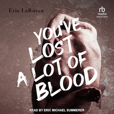 You've Lost a Lot of Blood