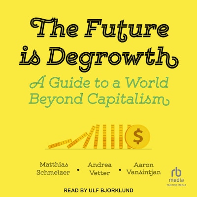 The Future is Degrowth
