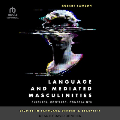 Language and Mediated Masculinities