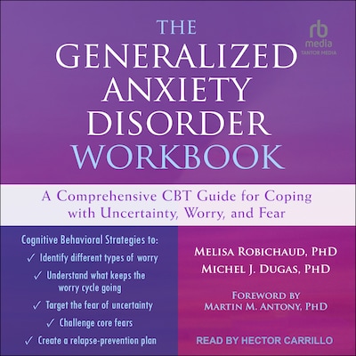The Generalized Anxiety Disorder Workbook