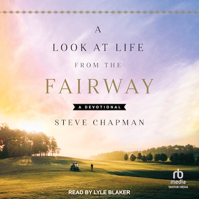 A Look at Life from the Fairway