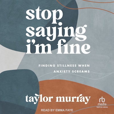 Stop Saying I'm Fine