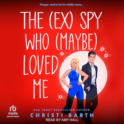 The (ex) Spy Who (maybe) Loved Me