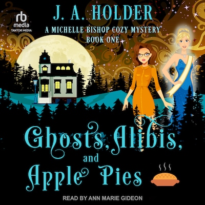 Ghosts, Alibis, and Apple Pies