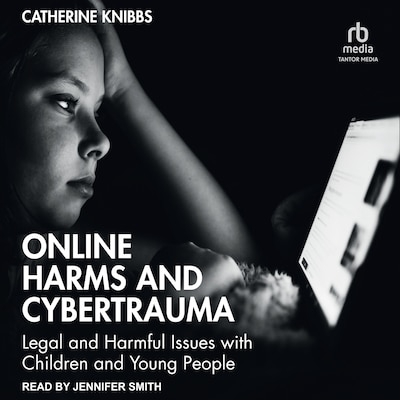 Online Harms and Cybertrauma