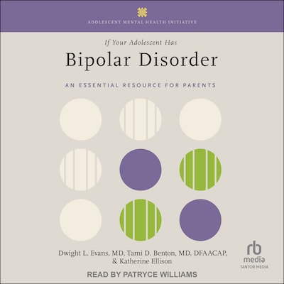 If Your Adolescent Has Bipolar Disorder