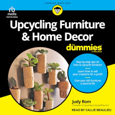 Upcycling Furniture & Home Decor For Dummies