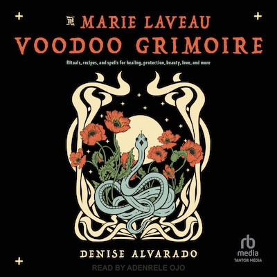 The Marie Laveau Voodoo Grimoire