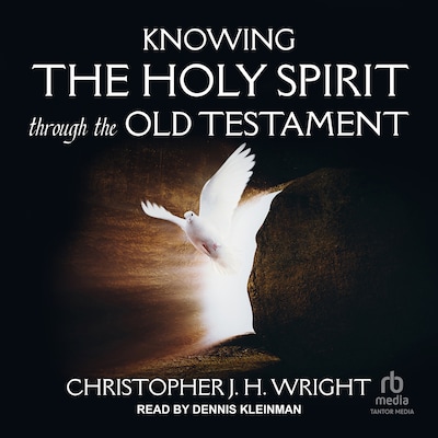 Knowing the Holy Spirit Through the Old Testament