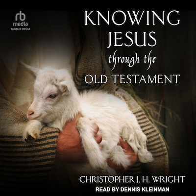 Knowing Jesus Through the Old Testament