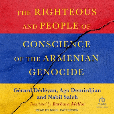 The Righteous and People of Conscience of the Armenian Genocide