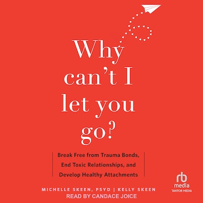 Why Can't I Let You Go?