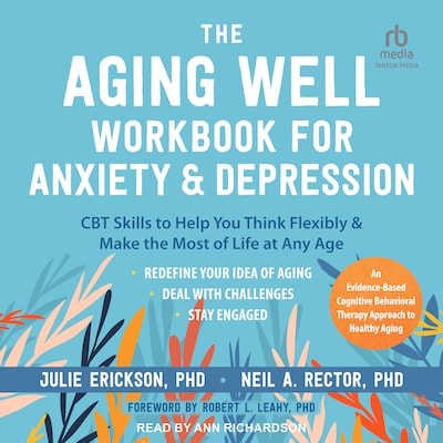 The Aging Well Workbook for Anxiety and Depression
